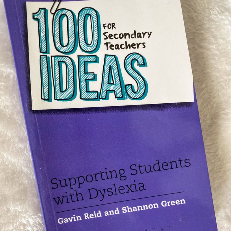 100 Ideas for Secondary Teachers: Supporting Students with Dyslexia