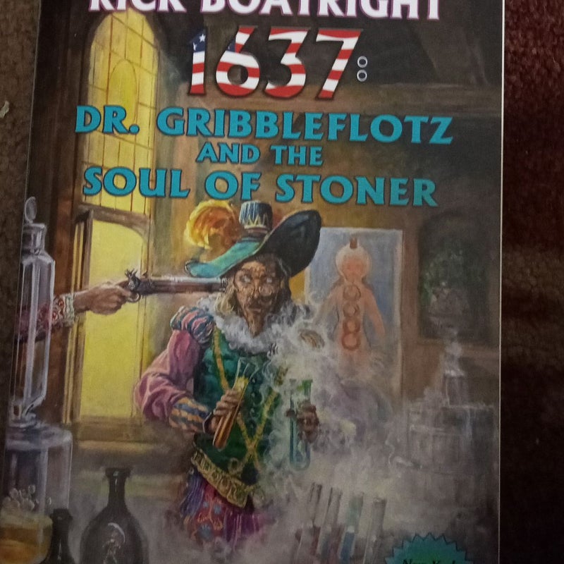 1637: Dr. Gribbleflotz and the Soul of Stoner