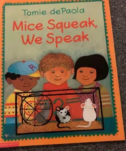Mice squeak we speak 