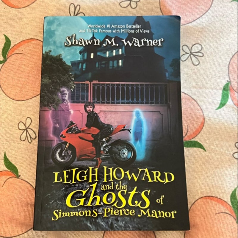 Leigh Howard and the Ghosts of Simmons-Pierce Manor