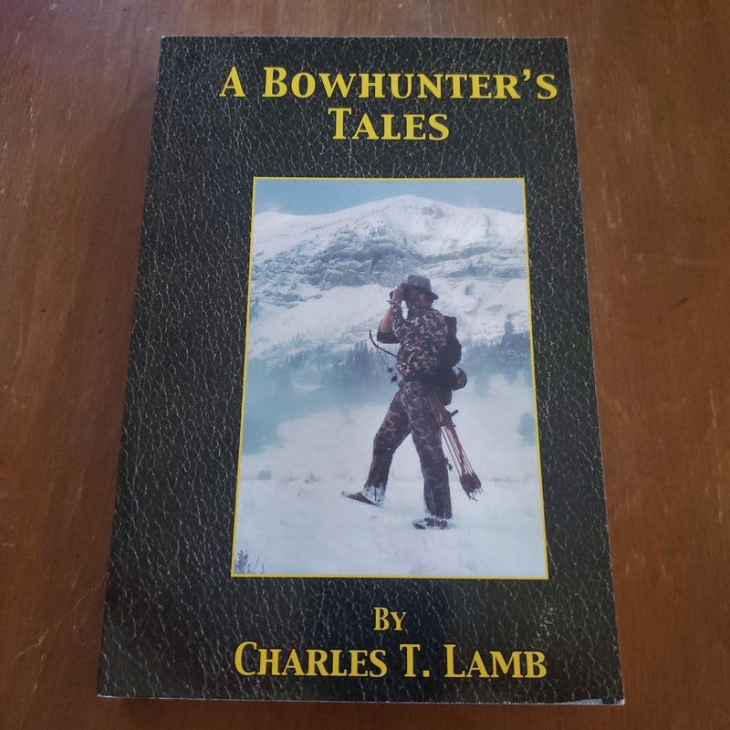 A Bowhunter's Tales