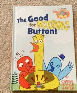 The Good for Nothing Button!