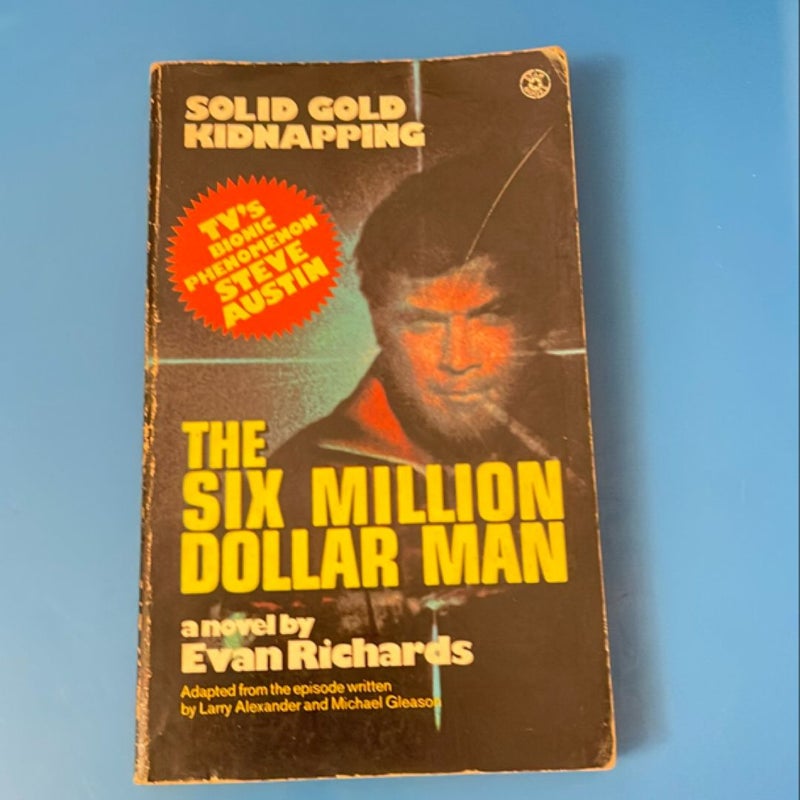 Six Million Dollar Man Solid Gold Kidnapping