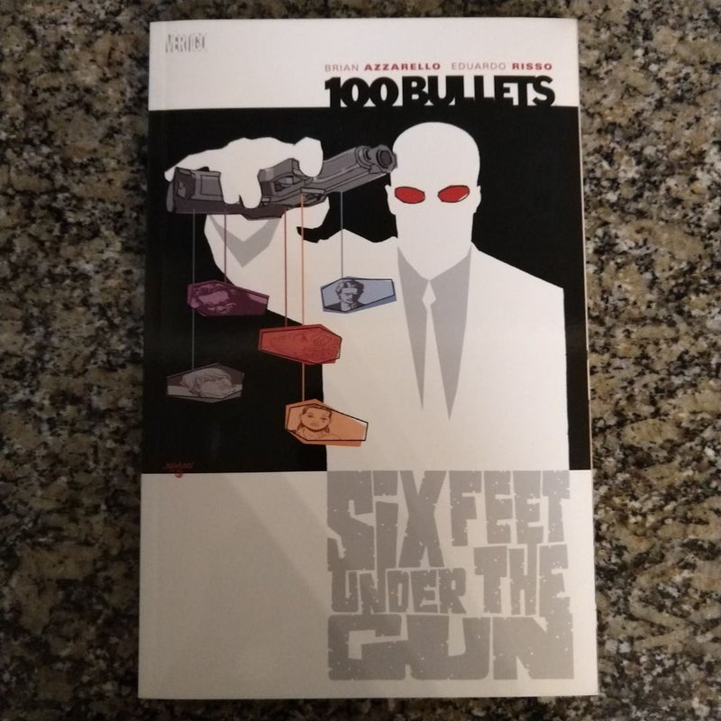 100 Bullets: Six Feet Under the Gun (Book 6)