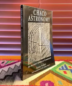 Chaco Astronomy: An Ancient American Cosmology