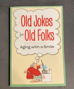 Old Jokes For Old Folks