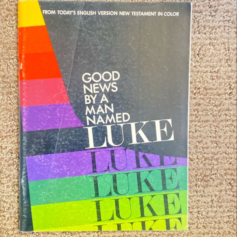 Good News by a Man Named Luke