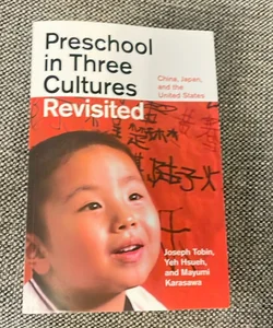 Preschool in Three Cultures Revisited