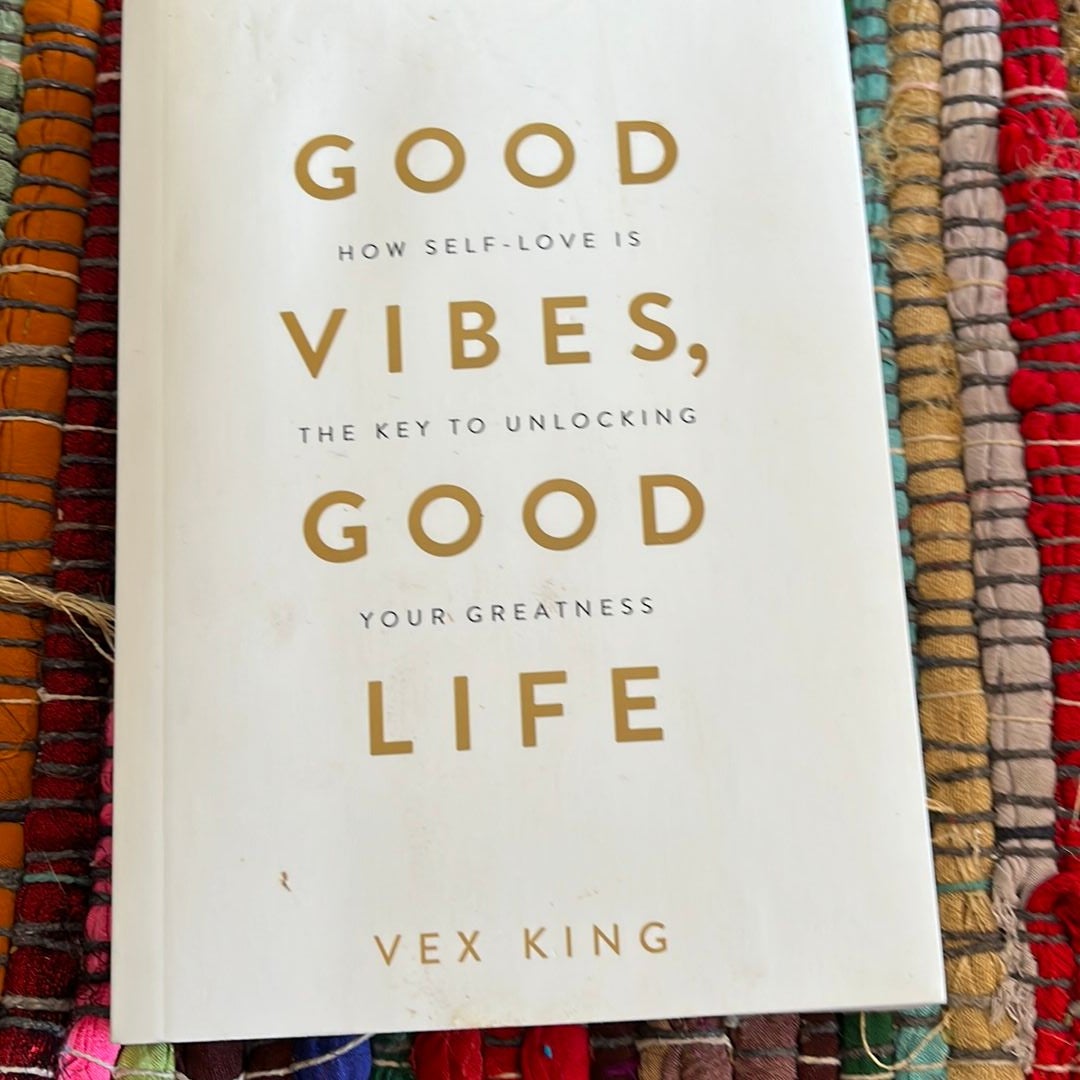 Good Vibes, Good Life