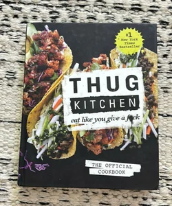 Thug Kitchen: the Official Cookbook