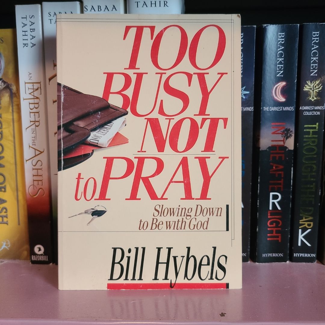 Too Busy Not to Pray