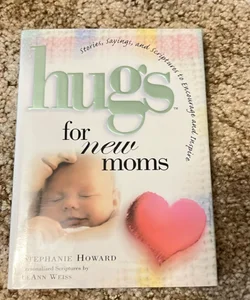 Hugs for New Moms