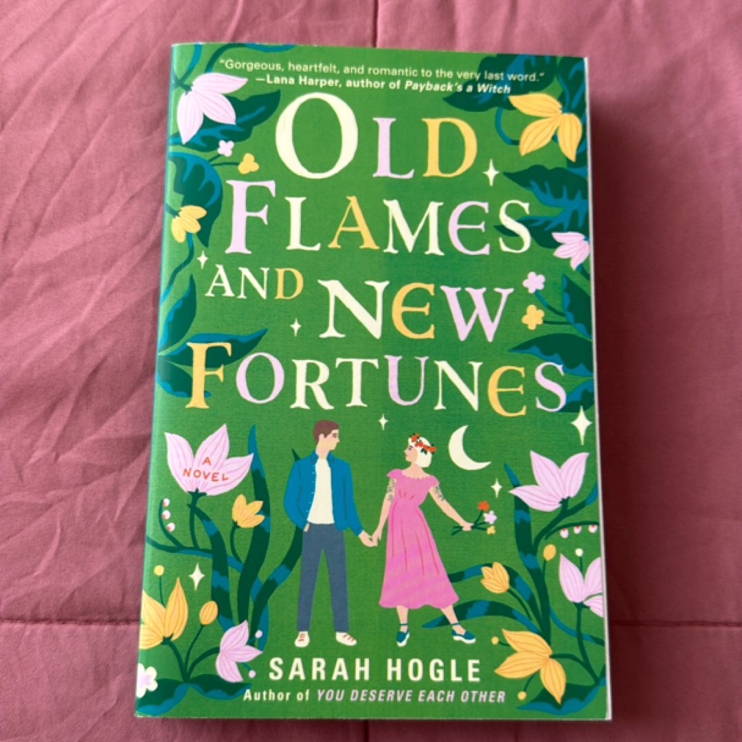 Old Flames and New Fortunes