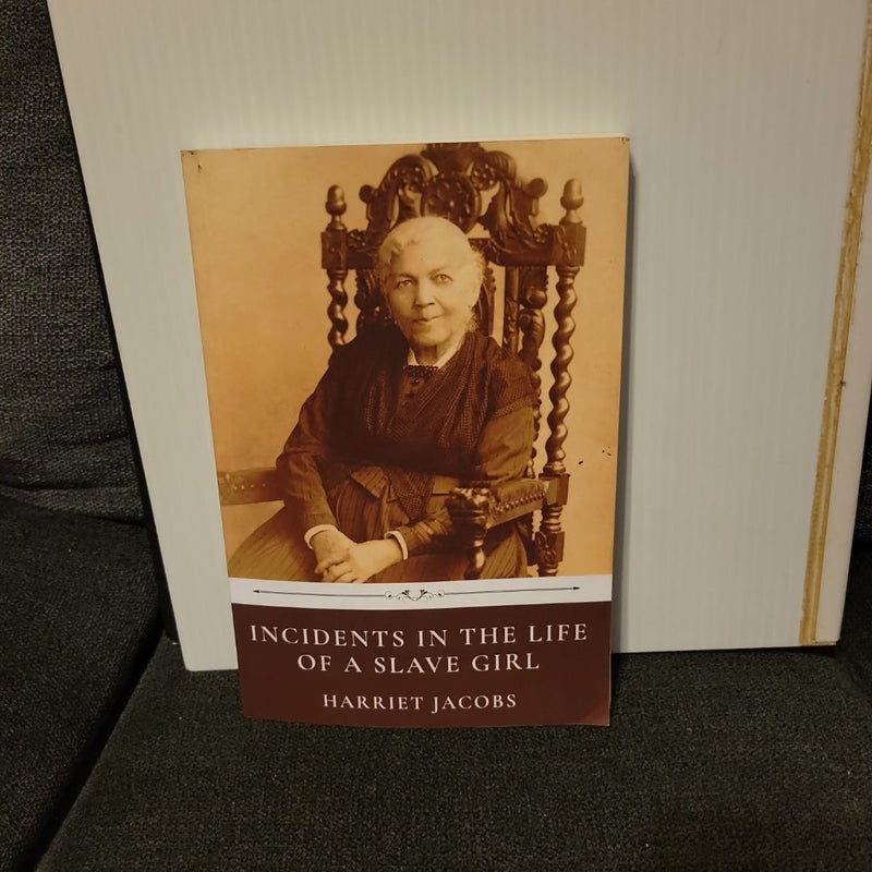 Incidents in the Life of a Slave Girl by Harriet Jacobs