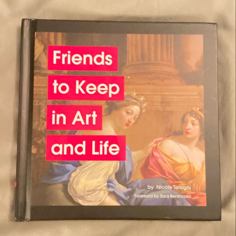 Friends to Keep in Art and Life