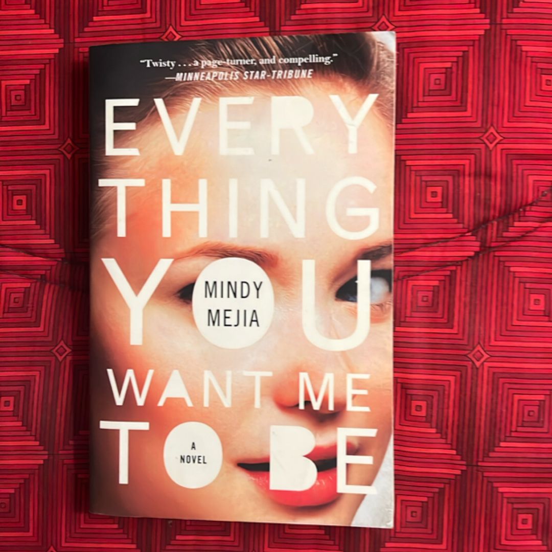 Everything You Want Me to Be