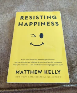 Resisting Happiness 