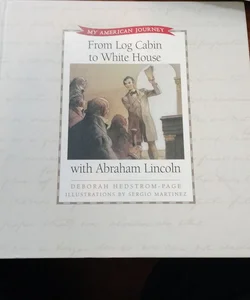 From Log Cabin to White House with Abraham Lincoln