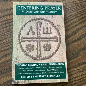 Centering Prayer in Daily Life and Ministry
