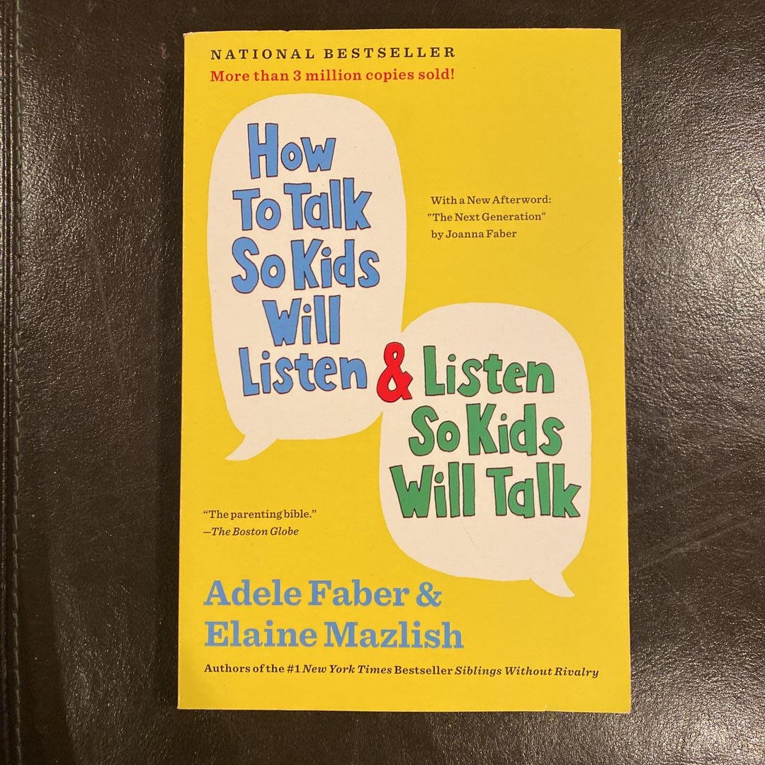 How To Talk So Kids Will Listen And Listen So Kids Will Talk By Adele ...