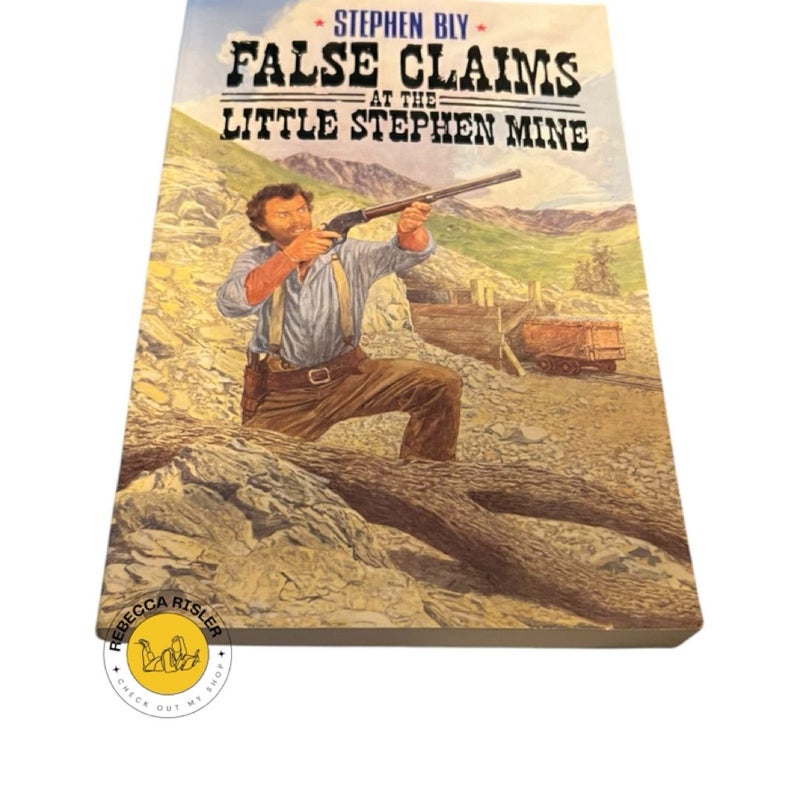 False Claims at the Little Stephen Mine