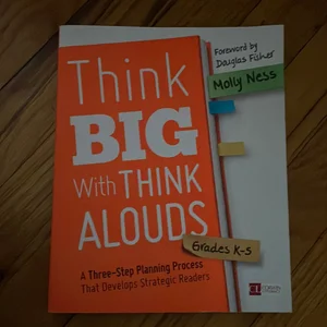 Think Big with Think Alouds, Grades K-5