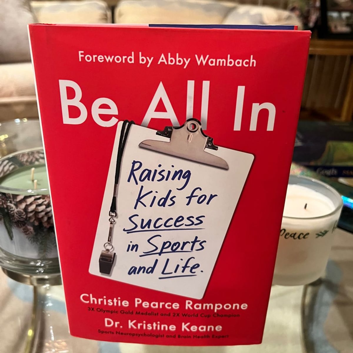 Be All In by Christie Pearce Rampone, Kristine Keane, Abby Wambach