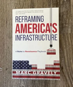 Reframing America’s infrastructure