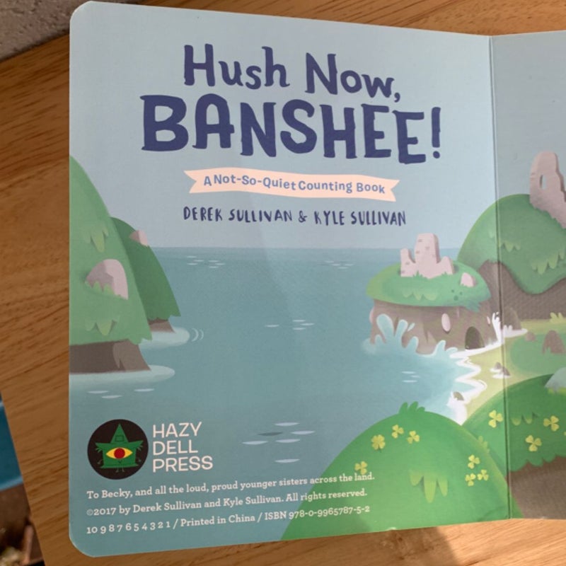 Hush Now, Banshee!