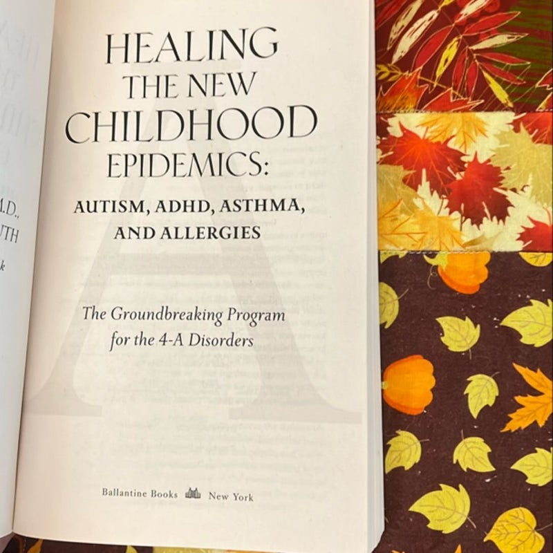 Healing the New Childhood Epidemics: Autism, ADHD, Asthma, and Allergies