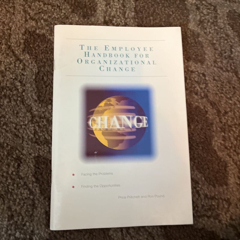 The Employee Handbook for Organizational Change by Price Pritchett