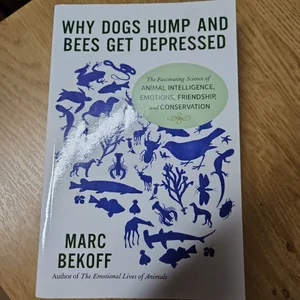 Why Dogs Hump and Bees Get Depressed