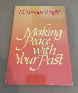 Making Peace with Your Past