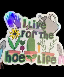 I live for that Hoe Life Sticker