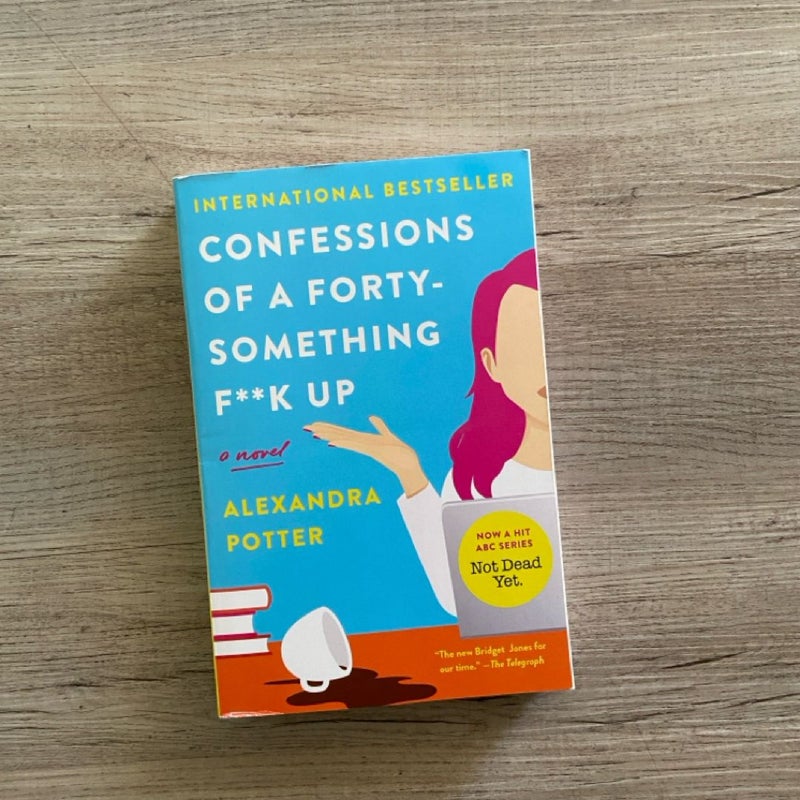 Confessions of a Forty-Something F**k Up