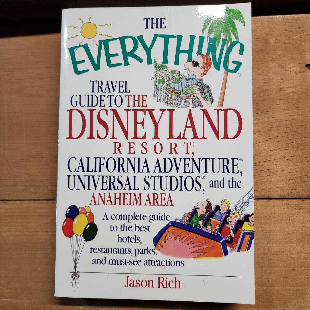 The Everything Travel Guide to the Walt Disneyland Resort