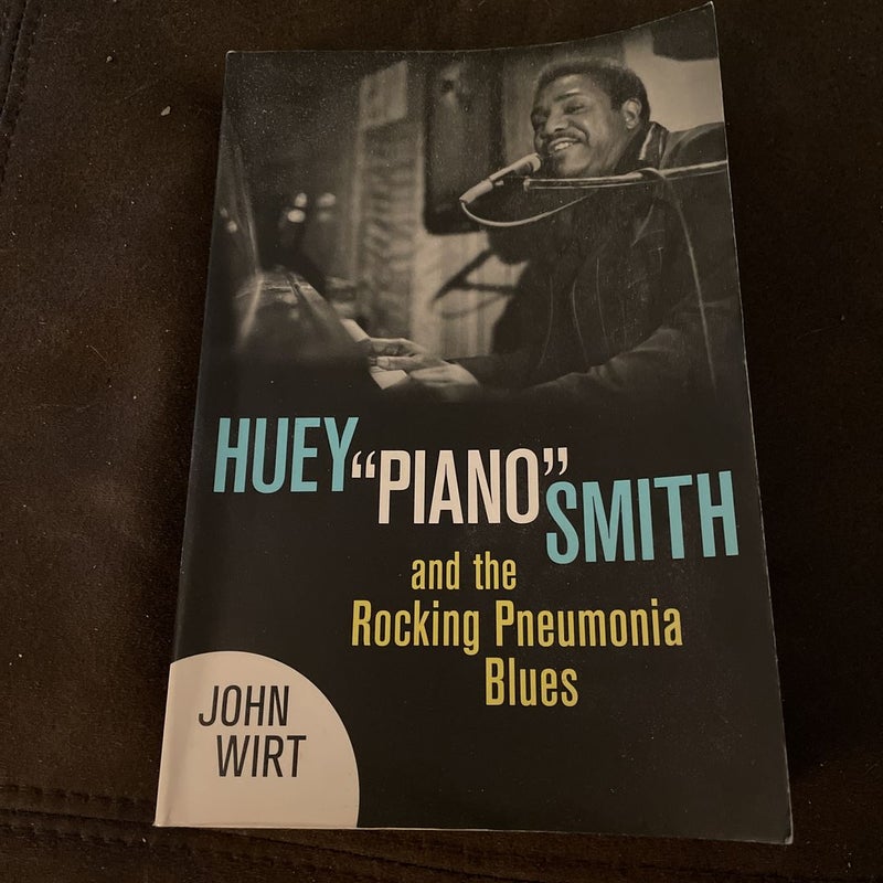 Huey Piano Smith and the Rocking Pneumonia Blues