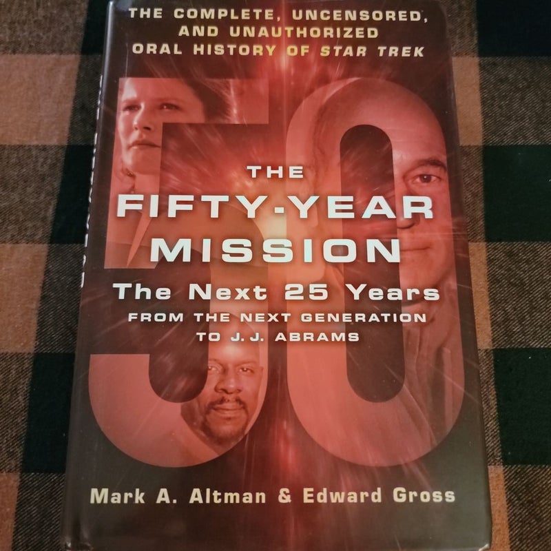 The Fifty-Year Mission: the Next 25 Years: from the Next Generation to J. J. Abrams