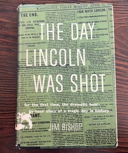 The Day Lincoln was Shot
