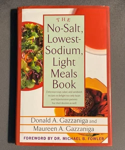 The No-Salt, Lowest-Sodium Light Meals Book