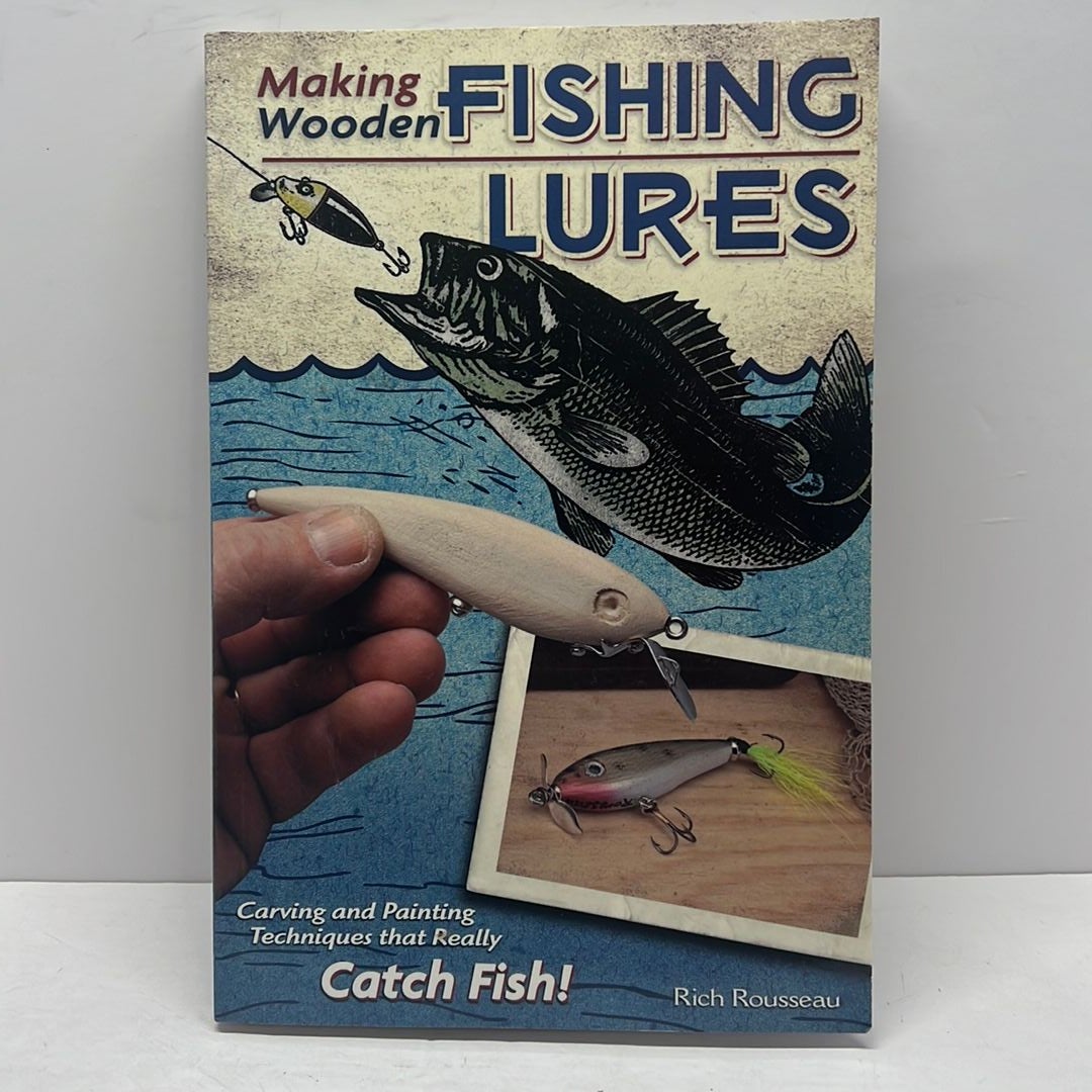 Making Wooden Fishing Lures Book by Rich Rousseau