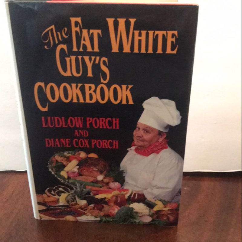 The Fat White Guy's Cookbook