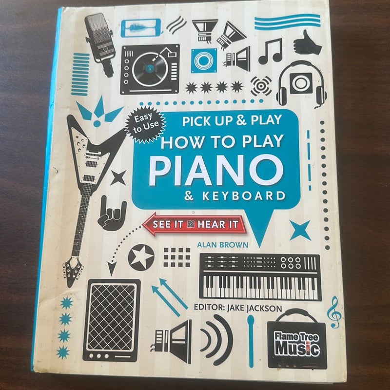 How to Play Piano and Keyboard (Pick up and Play)