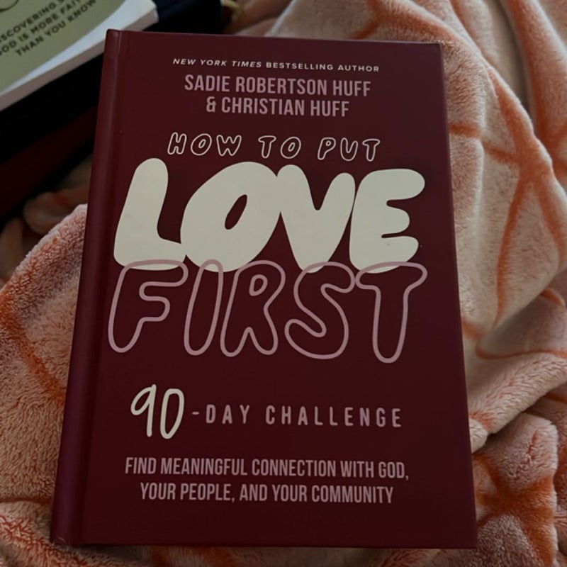 How to Put Love First