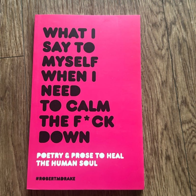 What I Say to Myself When I Need to Calm the Fuck Down