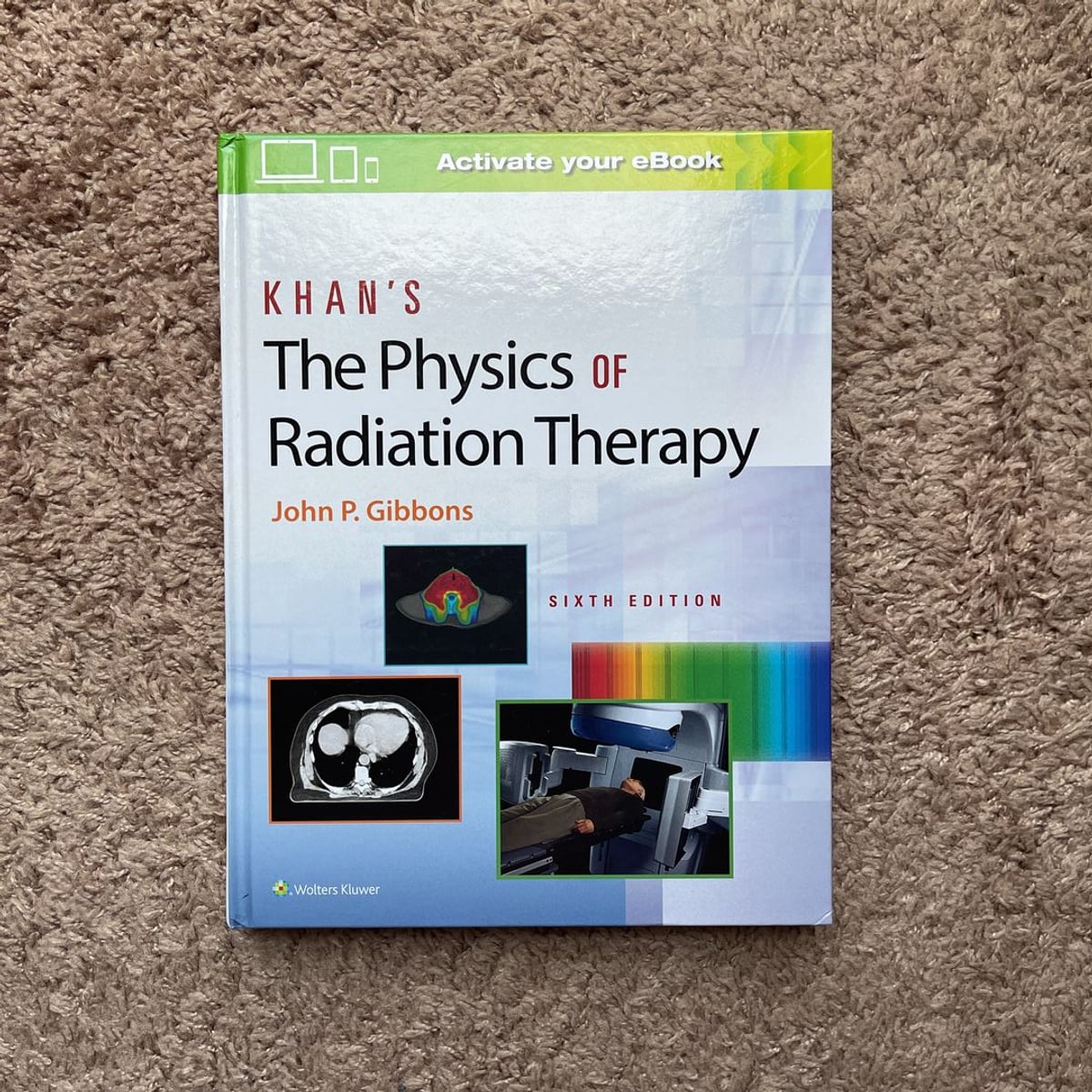 Khan's the Physics of Radiation Therapy by John P. Gibbons