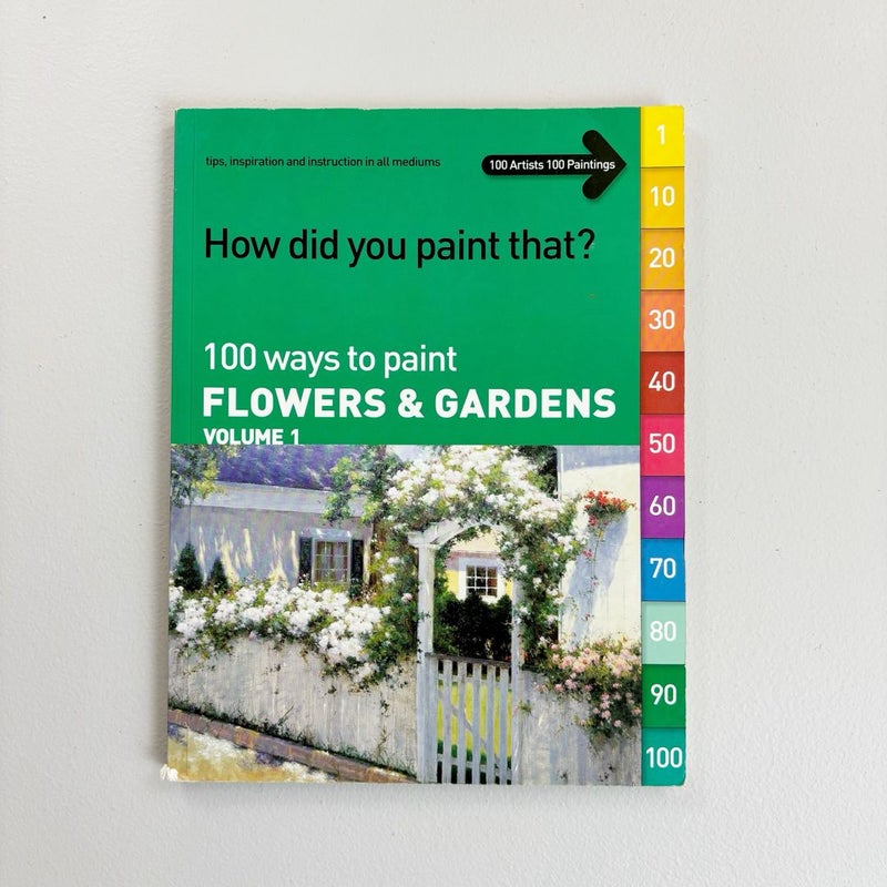 100 Ways to Paint Flowers and Gardens {OOP}