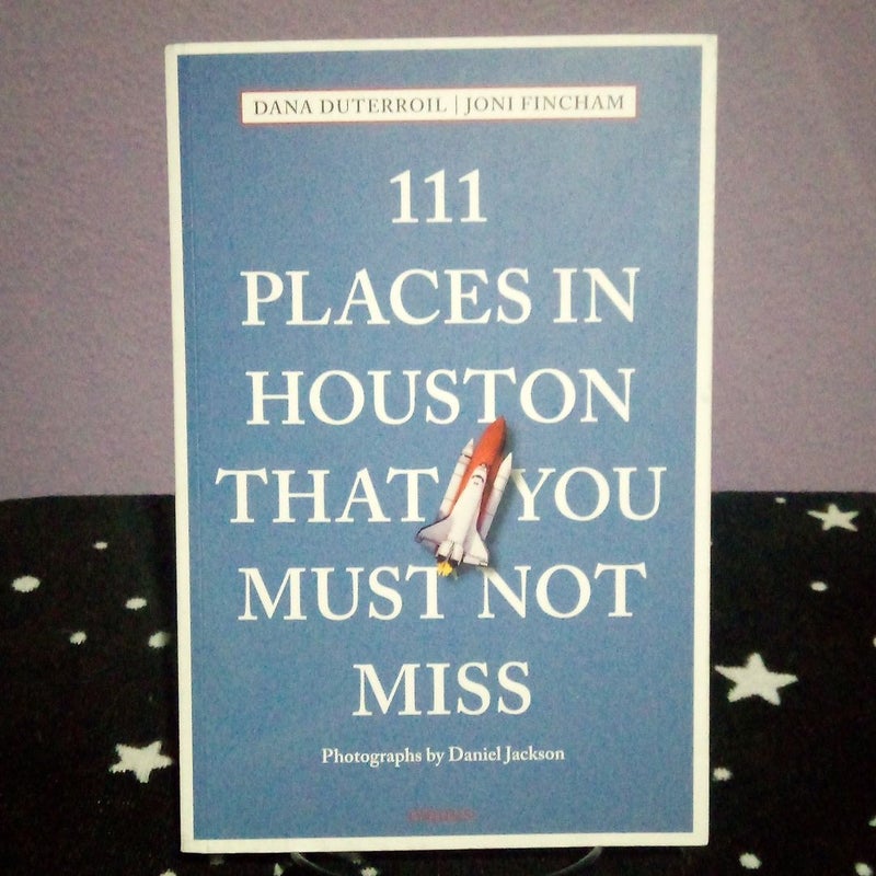 SIGNED!! - 111 Places In Houston That You Must Not Miss 