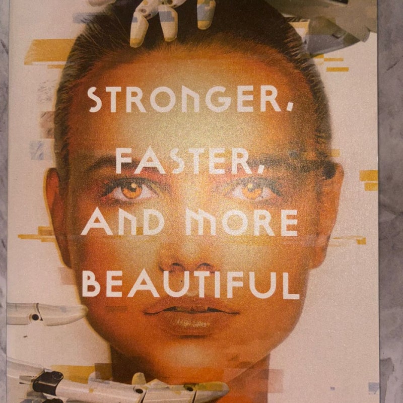 Stronger, Faster, and More Beautiful