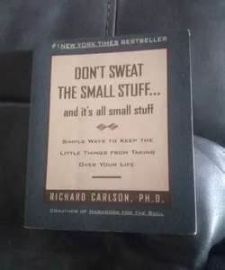 Don't Sweat the Small Stuff ... and It's All Small Stuff